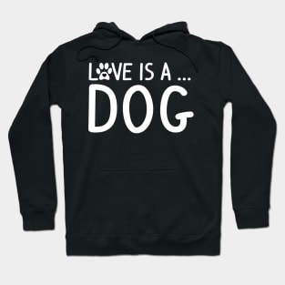 Love is a Dog - Paw Print Hoodie